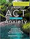 ACT with Anxiety:...