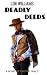 Deadly Deeds: A Novel of Tw...