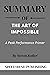 Summary Of The Art of Impossible By Steven Kotler: A Peak Performance Primer
