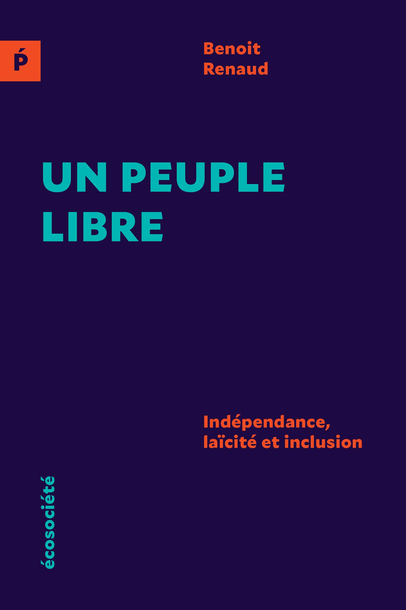 Un peuple libre: Indépendance, laïcité et inclusion (French Edition)