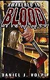 Awakened in Blood by Daniel J. Volpe