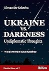Ukraine vs. Darkness: Undiplomatic Thoughts