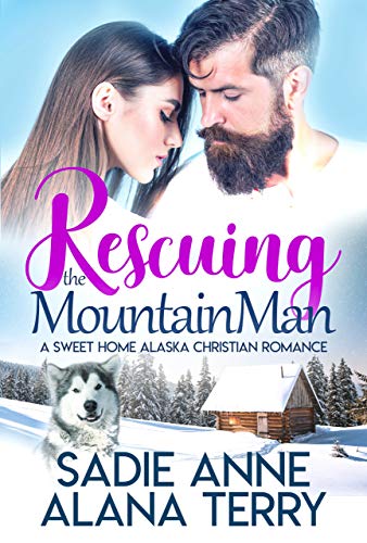 Rescuing the Mountain Man (Sweet Home Alaska, #1)