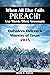 When All Else Fails Preach! Use Words When Necessary by Doyle Carver