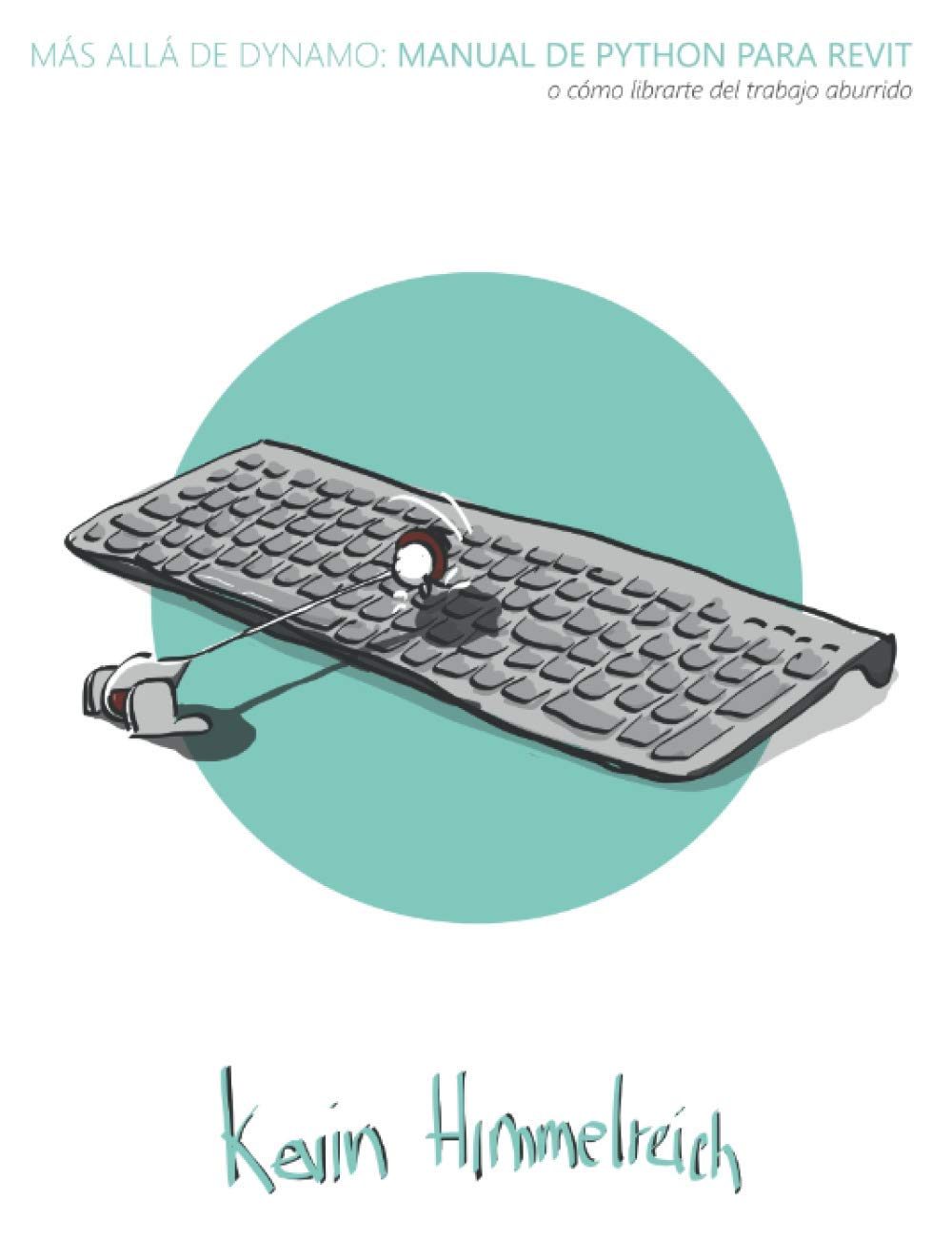 Más allá de Dynamo: Manual de Python para Revit (Spanish Edition)