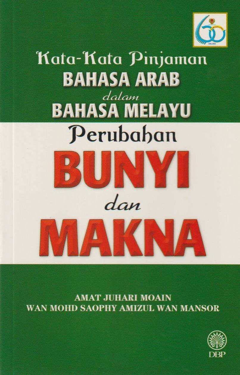 Kata-kata Pinjaman Bahasa Arab dalam Bahasa Melayu: Perubahan Bunyi dan Makna