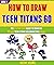 How To Draw Teen Titans Go:...