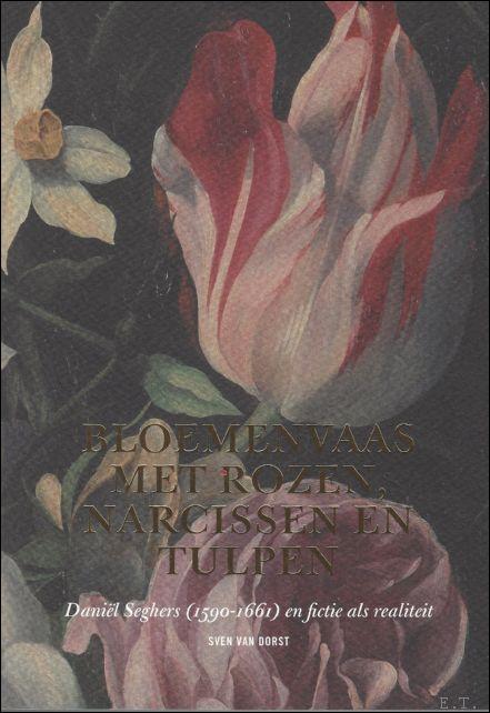 Bloemenvaas met rozen, narcissen en tulpen. Daniël Seghers (1590-1661) en fictie als realiteit