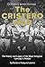 The Cristero War: The History and Legacy of the Major Religious Uprising in Mexico