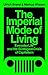 The Imperial Mode of Living: Everyday Life and the Ecological Crisis of Capitalism