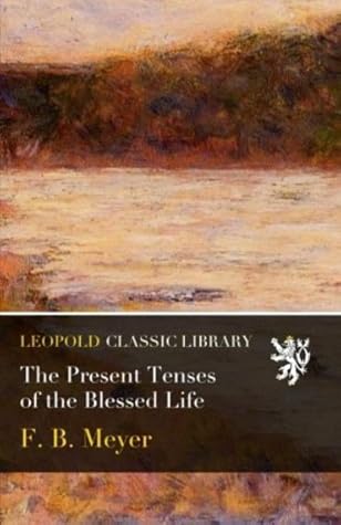 The Present Tenses of the Blessed Life