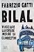 Bilal: viaggiare, lavorare, morire da clandestini