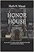 HONOR HOUSE by Mark H. Massé