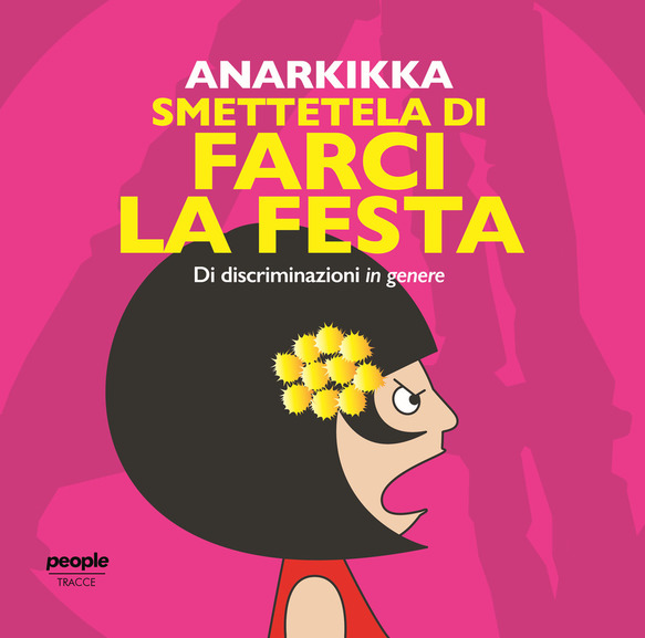 Smettetela di farci la festa