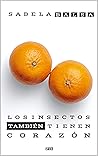 LOS INSECTOS TAMBIÉN TIENEN CORAZÓN: La vida está llena de momentos inesperados que nos impactan (Spanish Edition) LOS INSECTOS TAMBIÉN TIENEN CORAZÓN: La vida está llena de momentos inesperados que nos impactan (Spanish Edition)