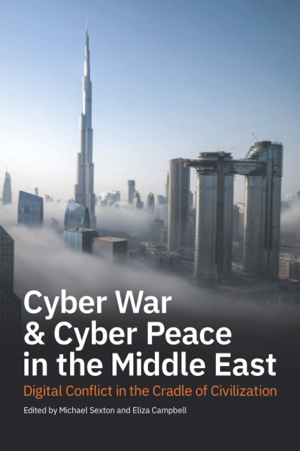 Cyber War & Cyber Peace in the Middle East: Digital Conflict in the Cradle of Civilization (Paperback)