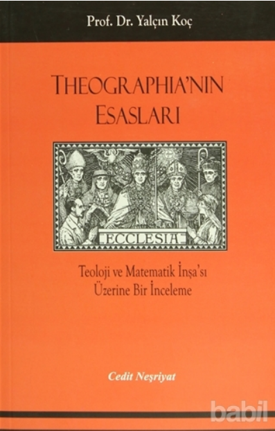 Theographia'nın Esasları Teoloji ve Matematik İnşa'sı Üzerine Bir İnceleme