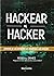 Hackear al hacker. Aprende de los expertos que derrotan a los hackers