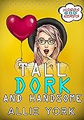 Tall, Dork, and Handsome