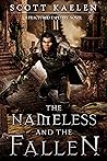 The Nameless and the Fallen by Scott Kaelen