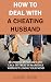 How to Deal with A Cheating Husband by Claire Robin
