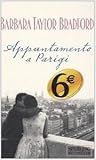 Appuntamento a Parigi by Barbara Taylor Bradford Appuntamento a Parigi by Barbara Taylor Bradford