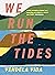 We Run the Tides
