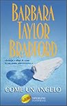Come un angelo by Barbara Taylor Bradford Come un angelo by Barbara Taylor Bradford
