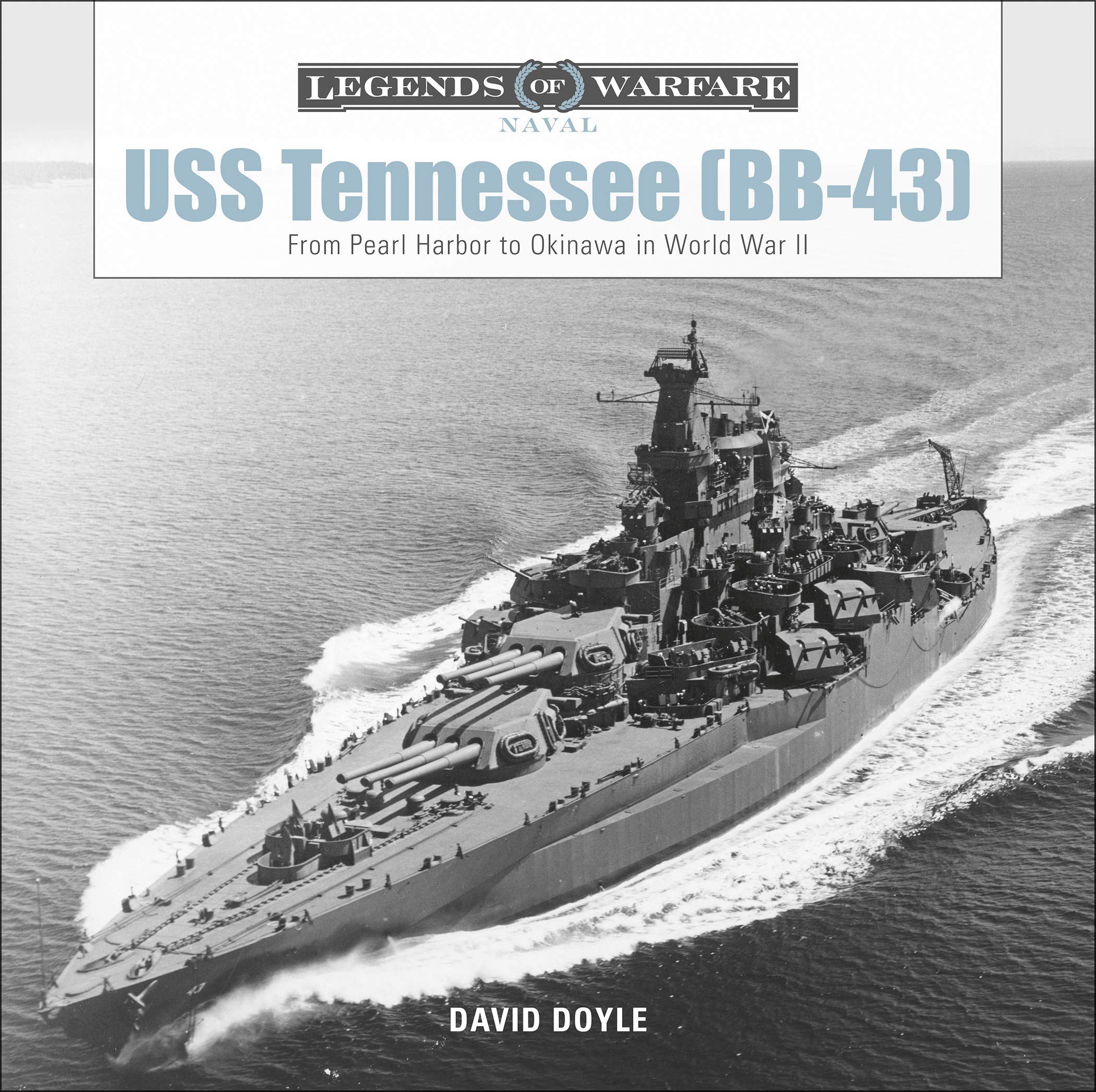 USS Tennessee (BB-43): From Pearl Harbor to Okinawa in World War II (Legends of Warfare: Naval Book 7)