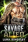 Savage Alien (Barbarian Clans of Xavren #3)