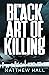 The Black Art of Killing