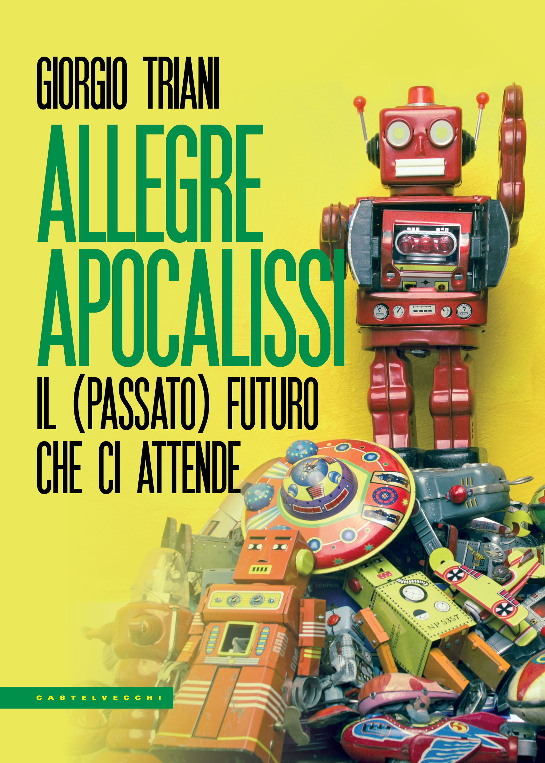 Allegre apocalissi: Il (passato) futuro che ci attende