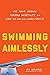 Swimming Aimlessly: One Man...