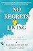 No Regrets Living by Harley A. Rotbart MD