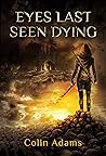 Eyes Last Seen Dying