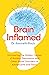 Brain Inflamed: Uncovering ...