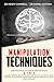 Manipulation Techniques: Dark Psychology & How to Analyze People 2 in 1 A Guide to Speed Reading People, Persuasion, Deception, Mind Control, ... NLP, Personality Types, Body Language