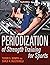 Periodization of Strength Training for Sports by Tudor O. Bompa