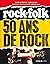 50 ans de rock - Rock & Folk