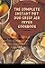 The complete instant pot duo crisp air fryer cookbook: over 500 Affordable, Easy and Delicious Instant Pot Air Fryer Crisp Recipes for Beginners