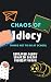 Chaos of Idiocy