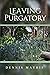 Leaving Purgatory