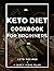 KETO DIET COOKBOOK FOR BEGI...
