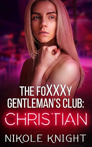 The Foxxxy Gentleman’s Club: Christian (Foxxxy, #1)