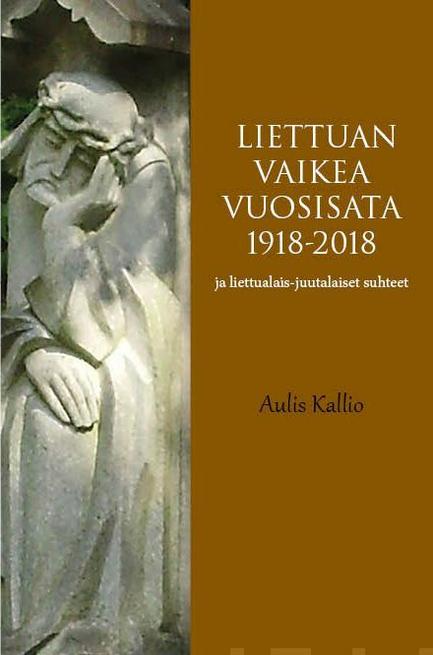Liettuan vaikea vuosisata 1918-2018 ja liettualais-juutalaiset suhteet