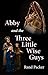 Abby and the Three Little Wise Guys by Rand Packer