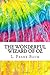 The Wonderful Wizard of Oz: Includes MLA Style Citations for Scholarly Secondary Sources, Peer-Reviewed Journal Articles and Critical Essays (Squid Ink Classics)