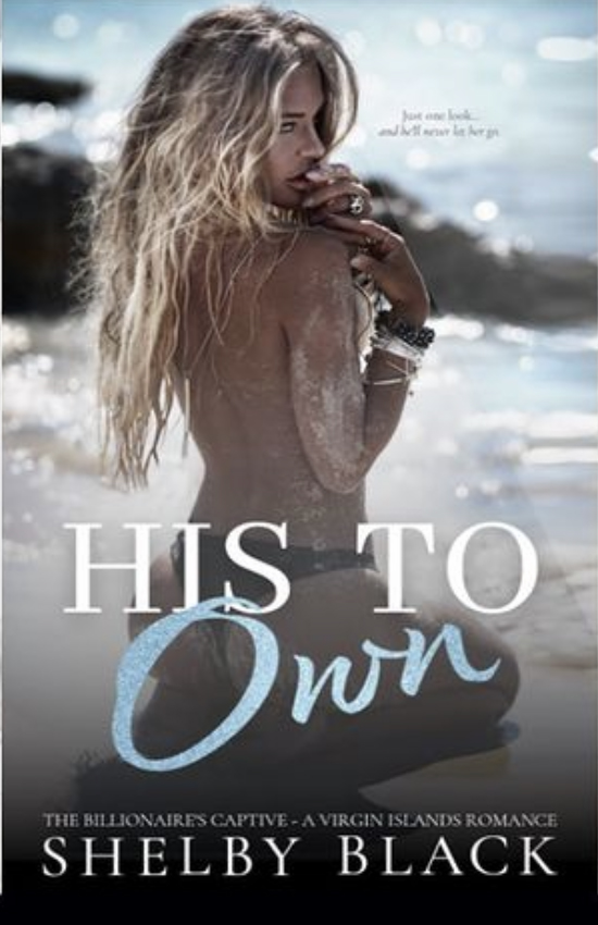 His to Own: The Billionaire's Captive (A Virgin Islands Romance, #1)