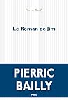 Le Roman de Jim by Pierric Bailly