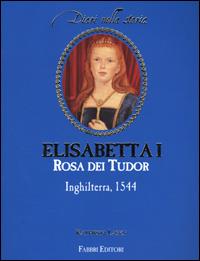 Elisabetta I Rosa dei Tudor. Inghilterra, 1544